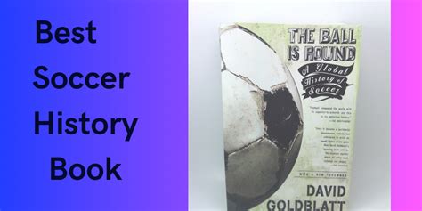 Explore the Best Soccer Books | Unveiling Legacy of Soccer