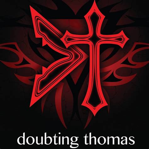 Doubting Thomas | Doubting Thomas