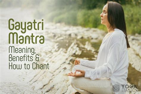 The meaning of the Gayatri Mantra - Yoga Basics