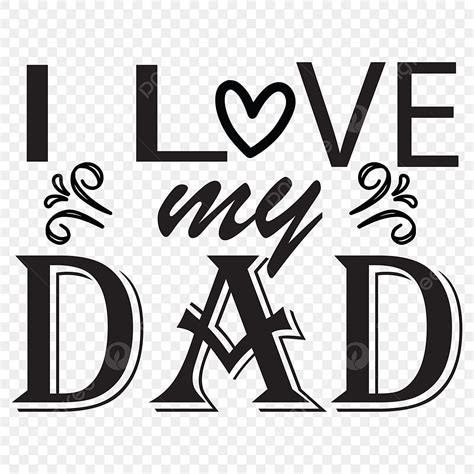 My Dad Clipart Vector, I Love My Dad, Feminine Font, Font, Handlettered ...