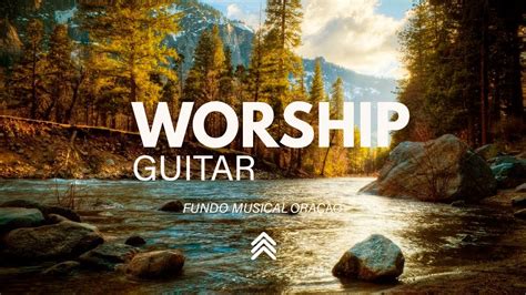 Worship Guitar | Instrumental Gospel Music - Spontaneous - Fundo ...