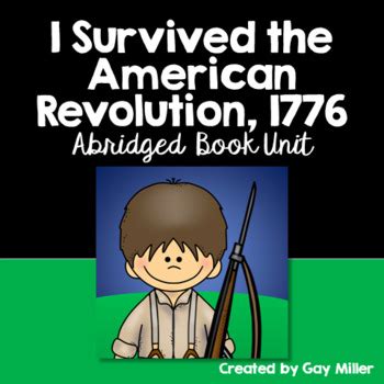 I Survived the American Revolution, 1776 Abridged Novel Study by Gay Miller