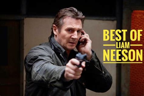 10 Best Liam Neeson Movies You Must See