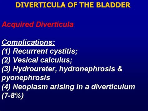 DIVERTICULA OF THE BLADDER Acquired Diverticula a Pulsion