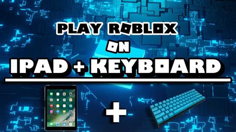 How To Use Keyboard For Roblox On Ipad: A Step-By-Step Guide - TechSynchron