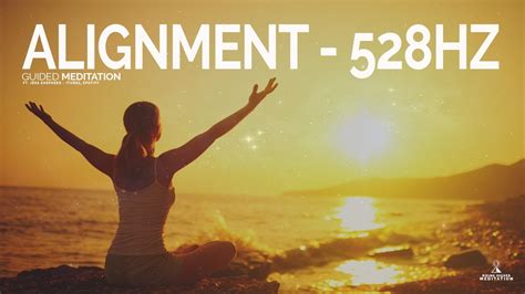 Guided Meditation ALIGN with the FREQUENCY of WELLNESS 528HZ (Positive ...