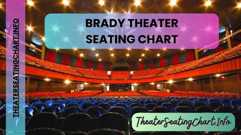 Brady Theater Seating Chart: Find the Perfect Seat