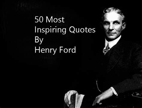 50 Most Inspiring Henry Ford Quotes For Todays Motivation