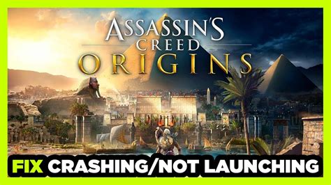 How to FIX Assassin’s Creed Origins Crashing / Not Launching! - YouTube