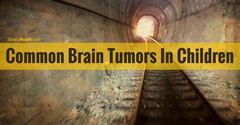 Pediatric Brain Tumors: Common Brain Tumors In Children | Cancer ...