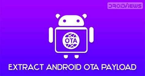 How to Extract Android OTA Payload Using Payload Dumper 2023