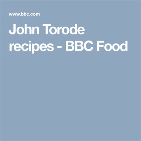 John Torode recipes - BBC Food | John torode, Bbc food, Recipes