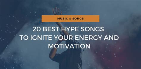 20 Best Hype Songs To Ignite Your Energy And Motivation