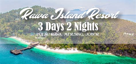 Megatix - Rawa Island Resort, Pulau Rawa, Mersing ~ 3D2N Package