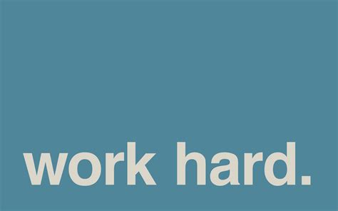 Hard Work Wallpapers - Wallpaper Cave