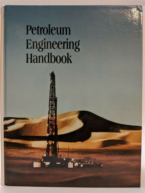 Petroleum Engineering Handbook B. Bradley (1987, Hardcover) | Petroleum ...