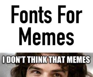 10+ Fonts For Memes | Choose The Best Font For MEMES