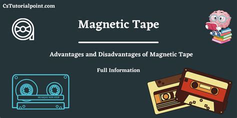 What is Magnetic Tape? Advantages and Disadvantages of Magnetic Tape