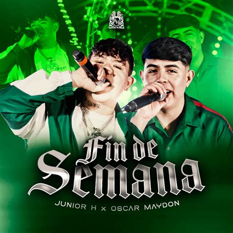 Fin de Semana - canción de Oscar Maydon, Junior H | Spotify