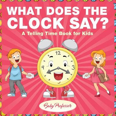 What Does the Clock Say? A Telling Time Book for Kids – Activity Book ...