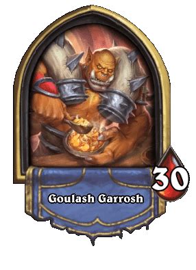 Goulash Garrosh - Hearthstone Wiki