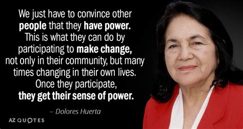 TOP 25 QUOTES BY DOLORES HUERTA (of 71) | A-Z Quotes