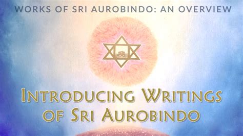 Works of Sri Aurobindo: General Introduction - AuroMaa