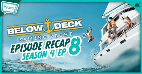 Below Deck: Sailing Yacht Season 4 Ep 8 Recap | Big Deck Energy ...