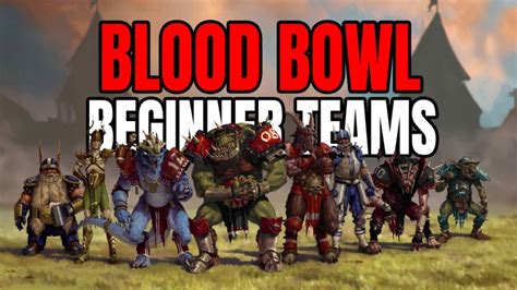 Blood Bowl Beginner Teams for New Players (Tips & Advice)