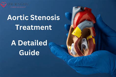 Aortic Stenosis Treatment: A Detailed Guide | Dr. C