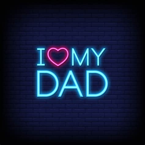 Premium Vector | I love my dad neon signs