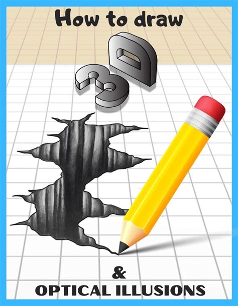 How to Draw 3d Art and Optical Illusions: Step by Step 3d Drawing and ...