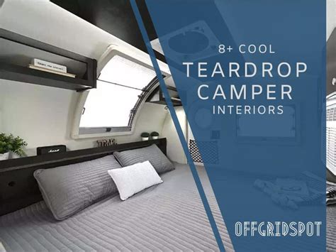 8 Super Cool Teardrop Camper Interiors | OffGridSpot.com