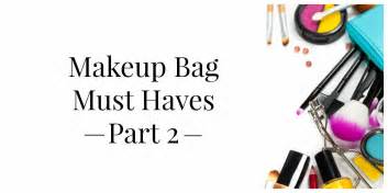 Makeup Bag Must Haves, Part Two - The Guide to Getting Glam