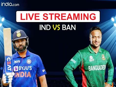 IND Vs BAN Live Streaming For Free: How To Watch India Vs Bangladesh ...