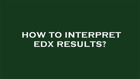 How to interpret edx results? - YouTube