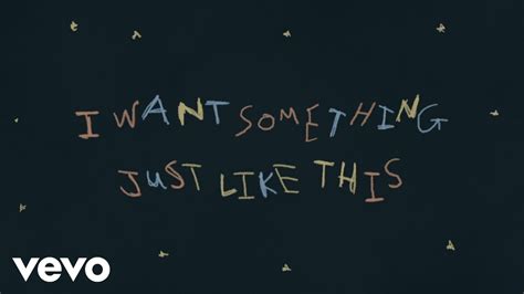 The Chainsmokers & Coldplay - Something Just Like This (Lyric ...