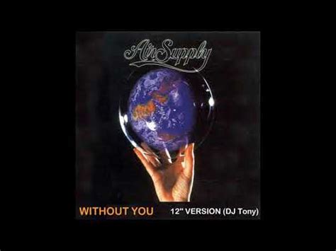 Air Supply - Without You (12'' Version - DJ Tony) - YouTube