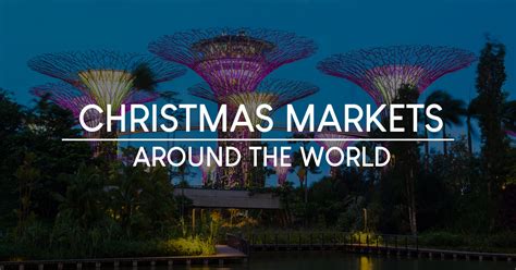 Here are the Best Christmas Markets around the World you can explore ...