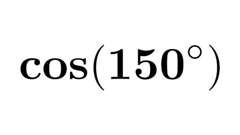 cos150 | cos(150)| cosine of 150 degree | First Method - YouTube