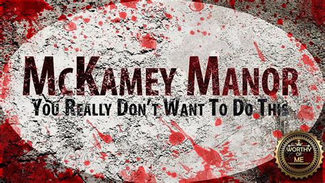 McKamey Manor - Worthy of Surviving the Haunting Experience