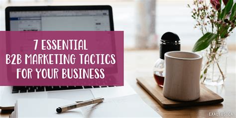 7 Essential B2B Marketing Tactics for your Business