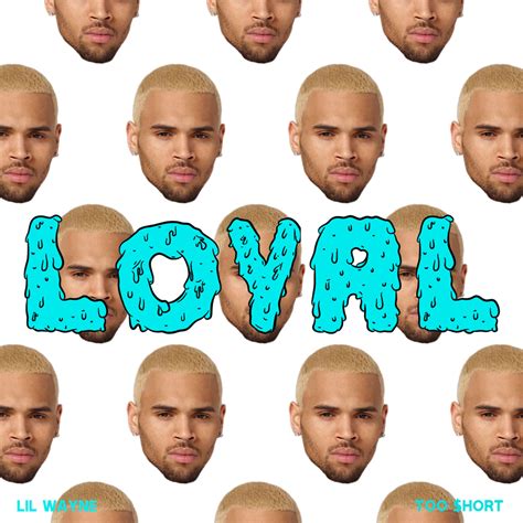 Chris Brown – Loyal (West Coast Version) Lyrics | Genius Lyrics