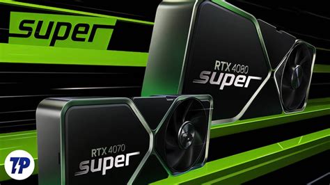 Nvidia RTX 4080 Super and 4070 Super Series: Final News, Specs ...