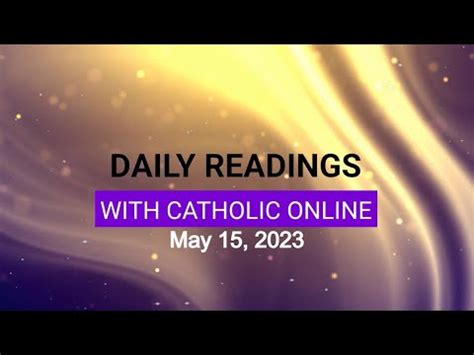 Daily Reading for Monday, May 15th, 2023 - Bible - Catholic Online