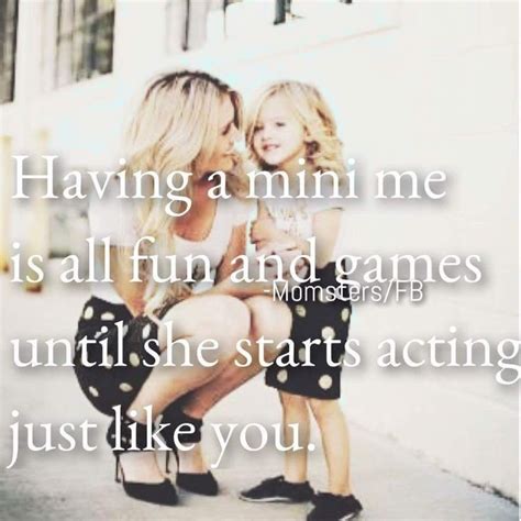 Mini me | Mommy daughter quotes, Daughter quotes funny, Daughter quotes