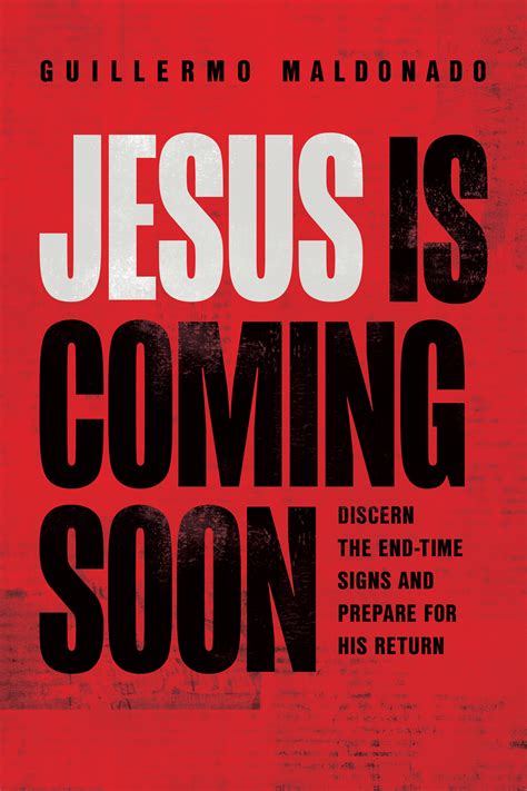 Jesus Is Coming Soon: Discern the End-Time Signs and Prepare for His ...