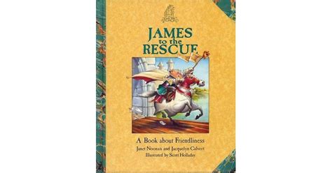 James to the Rescue: A Book about Friendliness by Janet Noonan