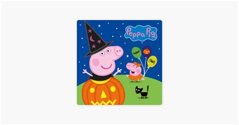 ‎Peppa Pig, Pumpkin Party on iTunes