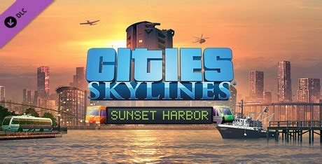 Cities: Skylines - Sunset Harbor Download - GameFabrique